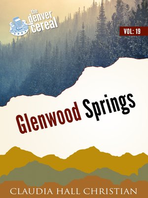 cover image of Glenwood Springs, Denver Cereal Volume 19